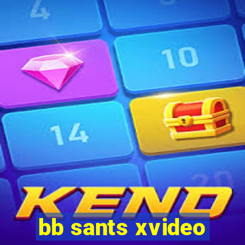 bb sants xvideo